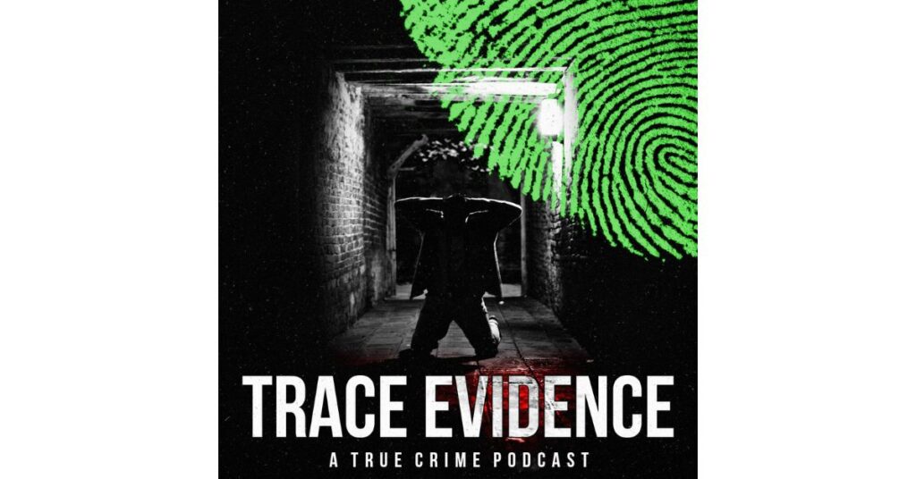 Trace Evidence podcast