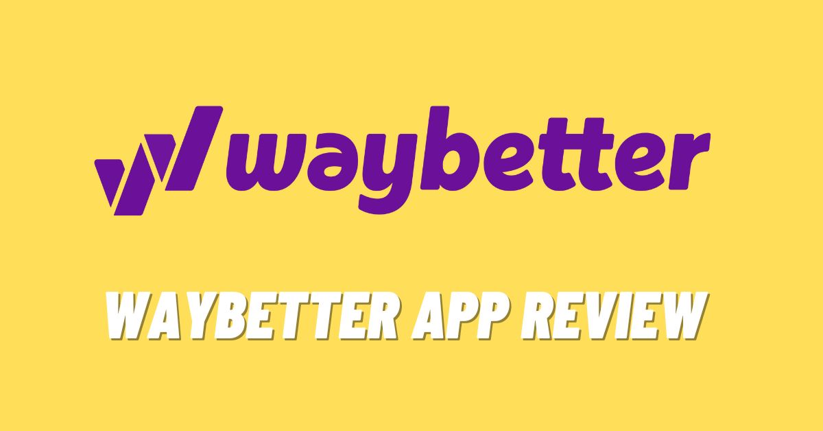 WayBetter App Review: Real or Scam? [2024]