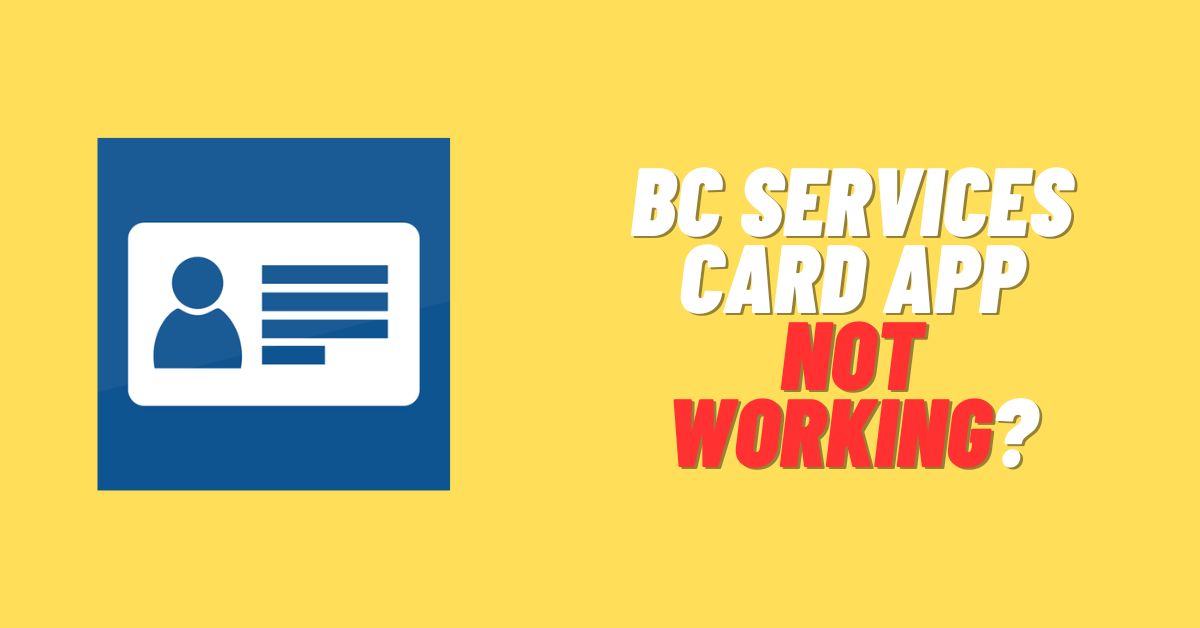 BC Services Card App Not Working