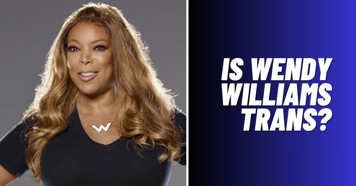 Is Wendy Williams Trans? [Revealed 2024]