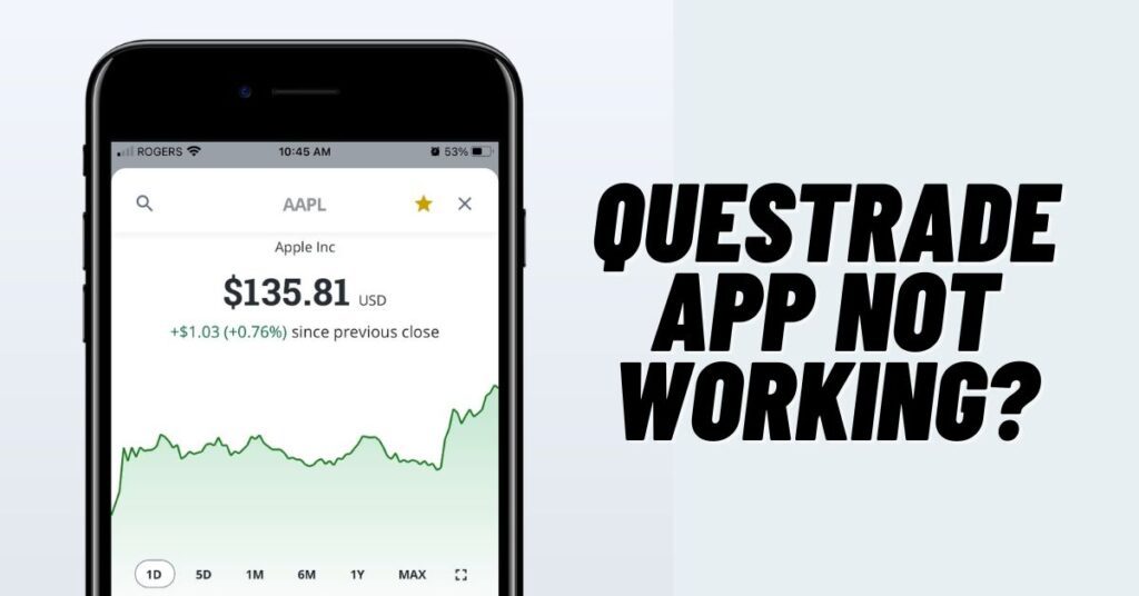 Questrade App Not Working? [How to Fix 2023]
