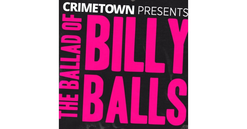 Ballad of Billy Balls
