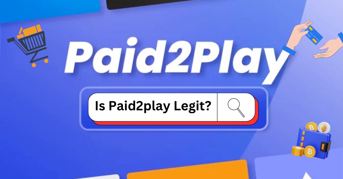 Is Paid2play Legit