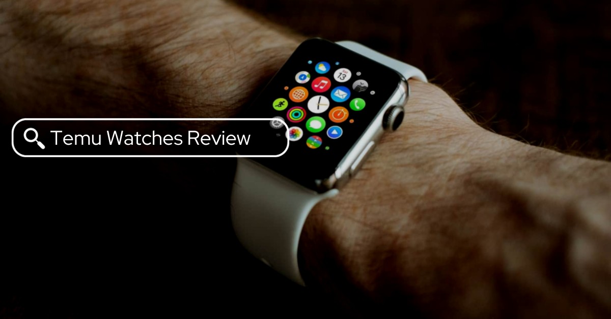 Temu Watches Review