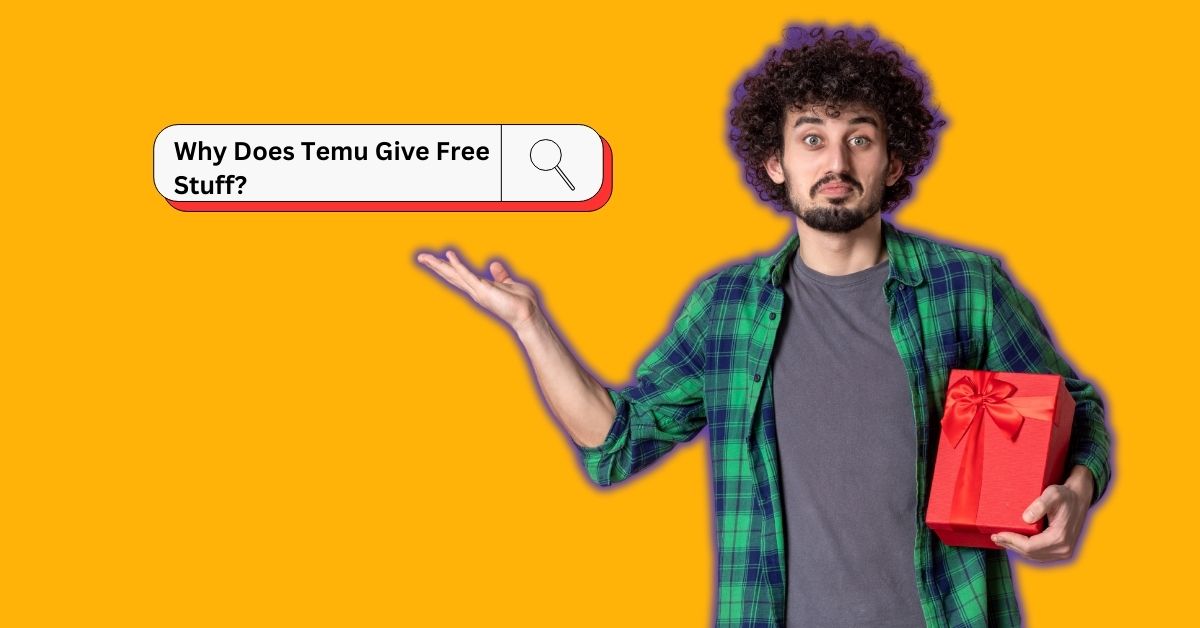 Why Does Temu Give Free Stuff